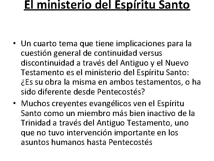 El ministerio del Espíritu Santo • Un cuarto tema que tiene implicaciones para la