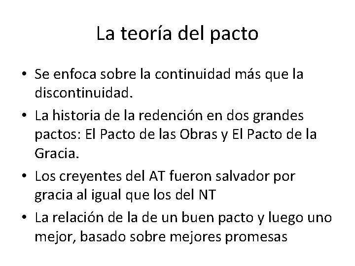 La teoría del pacto • Se enfoca sobre la continuidad más que la discontinuidad.