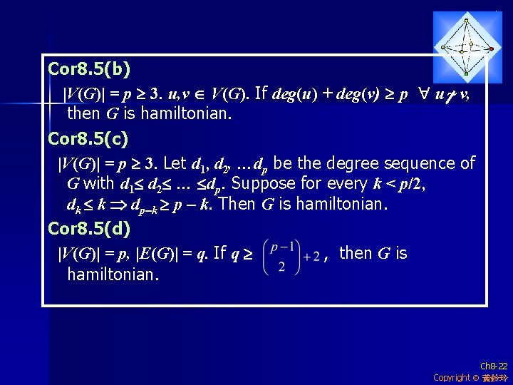 Cor 8. 5(b) |V(G)| = p 3. u, v V(G). If deg(u) + deg(v)