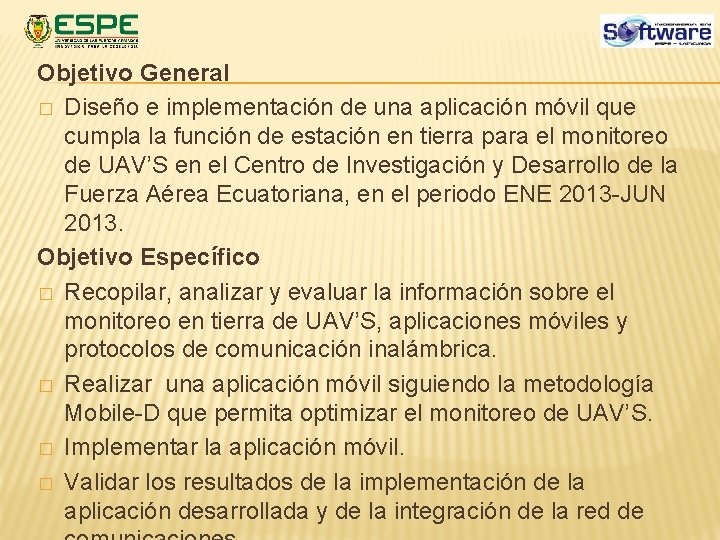 Objetivo General � Diseño e implementación de una aplicación móvil que cumpla la función Objetivo General � Diseño e implementación de una aplicación móvil que cumpla la función