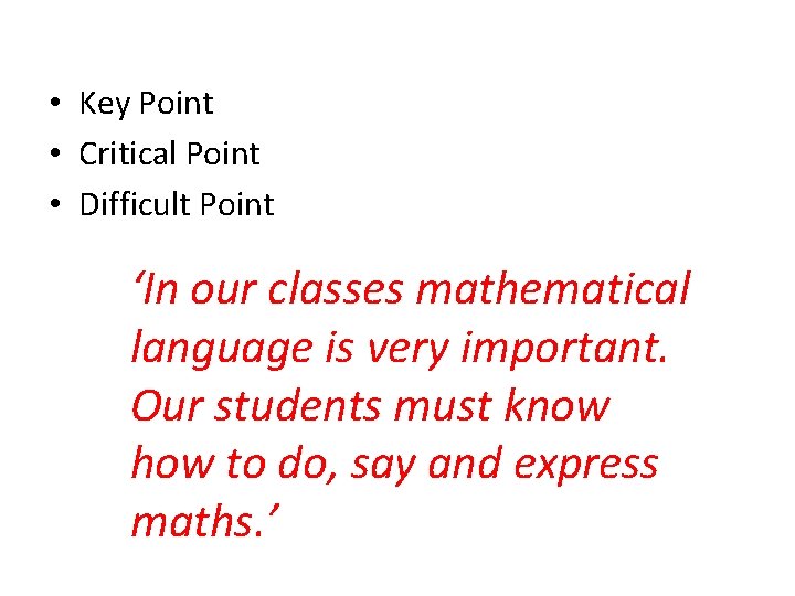  • Key Point • Critical Point • Difficult Point ‘In our classes mathematical