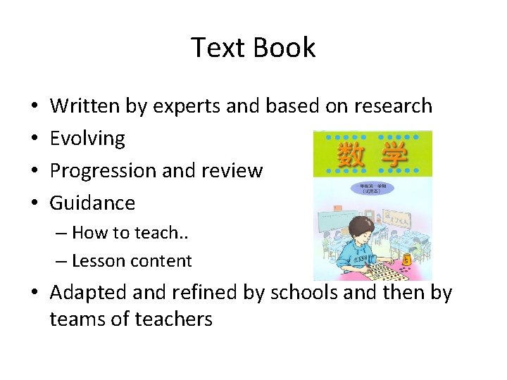 Text Book • • Written by experts and based on research Evolving Progression and