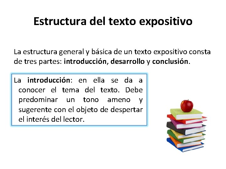 Estructura del texto expositivo La estructura general y básica de un texto expositivo consta
