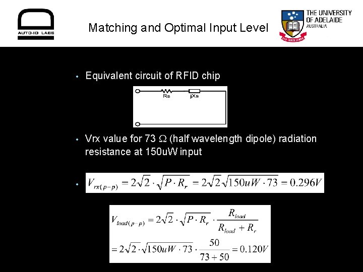 Matching and Optimal Input Level • Equivalent circuit of RFID chip • Vrx value