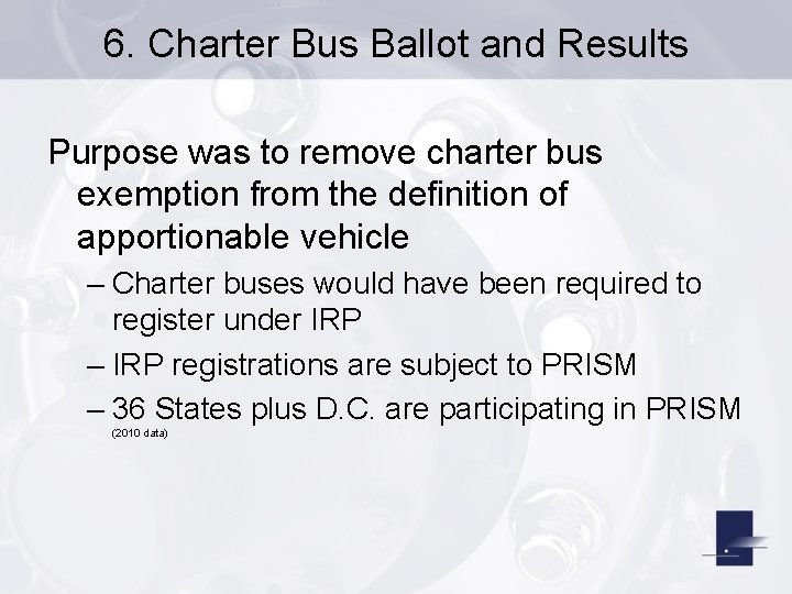 6. Charter Bus Ballot and Results Purpose was to remove charter bus exemption from