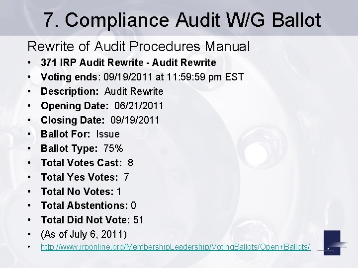 7. Compliance Audit W/G Ballot Rewrite of Audit Procedures Manual • • • •