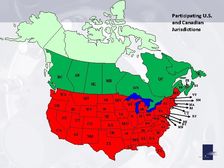 Participating U. S. and Canadian Jurisdictions BC NL AB SK CA MT ID NV