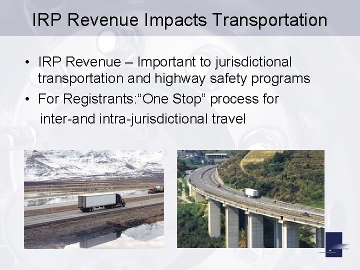 IRP Revenue Impacts Transportation • IRP Revenue – Important to jurisdictional transportation and highway