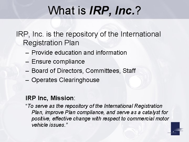 What is IRP, Inc. ? IRP, Inc. is the repository of the International Registration