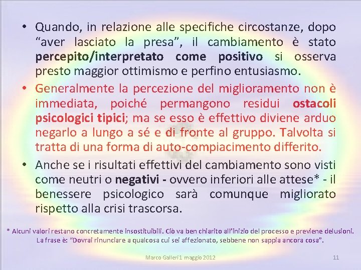  • Quando, in relazione alle specifiche circostanze, dopo “aver lasciato la presa”, il