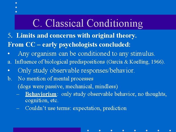C. Classical Conditioning 5. Limits and concerns with original theory. From CC – early