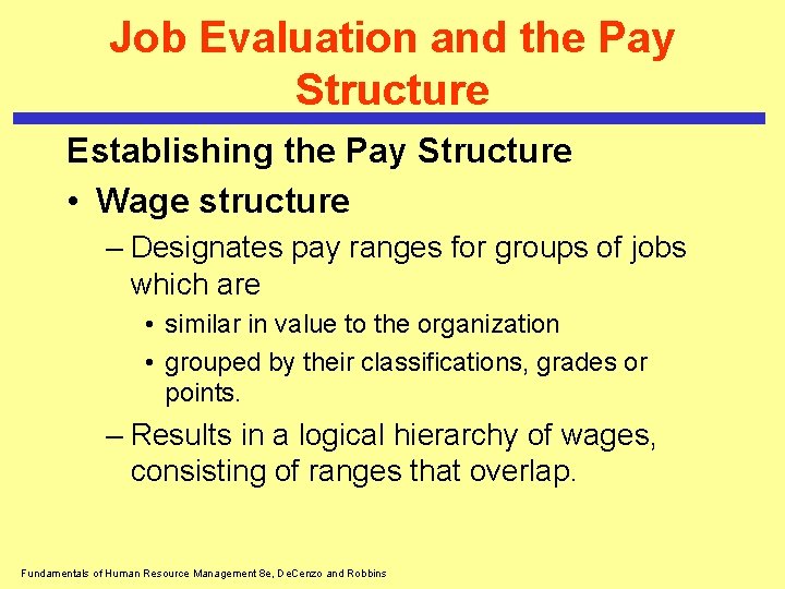 Job Evaluation and the Pay Structure Establishing the Pay Structure • Wage structure –