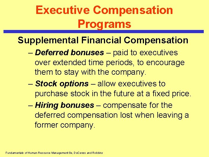 Executive Compensation Programs Supplemental Financial Compensation – Deferred bonuses – paid to executives over