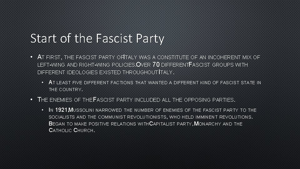 Start of the Fascist Party • AT FIRST, THE FASCIST PARTY OFITALY WAS A