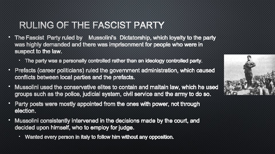 RULING OF THE FASCIST PARTY • THE FASCIST PARTY RULED BY MUSSOLINI'S DICTATORSHIP, WHICH