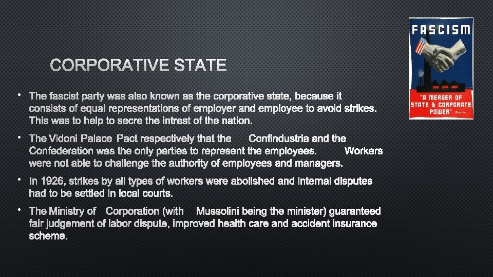 CORPORATIVE STATE • THE FASCIST PARTY WAS ALSO KNOWN AS THE CORPORATIVE STATE, BECAUSE