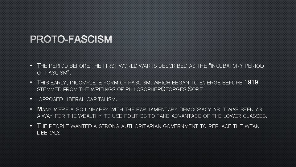 PROTO-FASCISM • THE PERIOD BEFORE THE FIRST WORLD WAR IS DESCRIBED AS THE "INCUBATORY