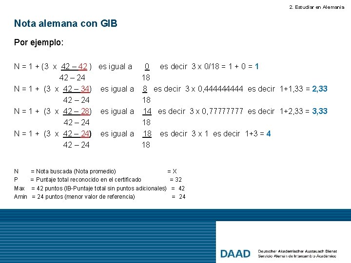 2. Estudiar en Alemania Nota alemana con GIB Por ejemplo: N = 1 +