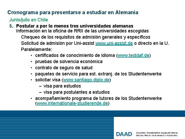 Cronograma para presentarse a estudiar en Alemania Junio/julio en Chile 5. Postular a por