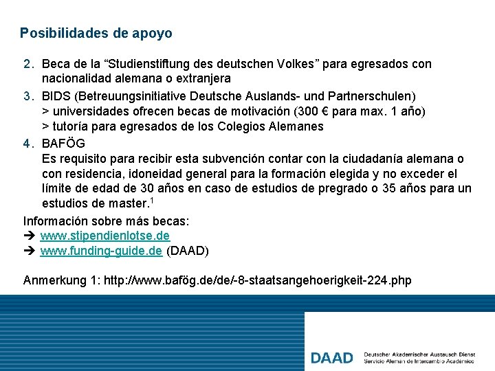 Posibilidades de apoyo 2. Beca de la “Studienstiftung des deutschen Volkes” para egresados con