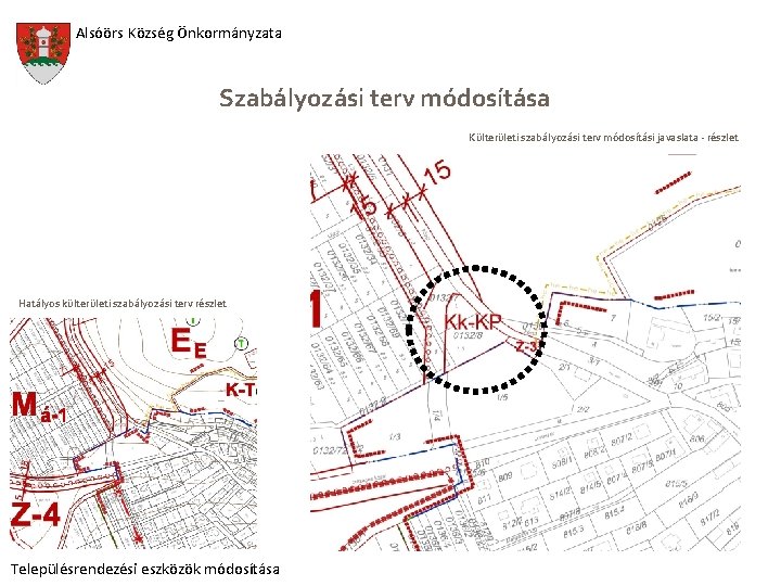 Alsóörs Község Önkormányzata Szabályozási terv módosítása Külterületi szabályozási terv módosítási javaslata - részlet Hatályos