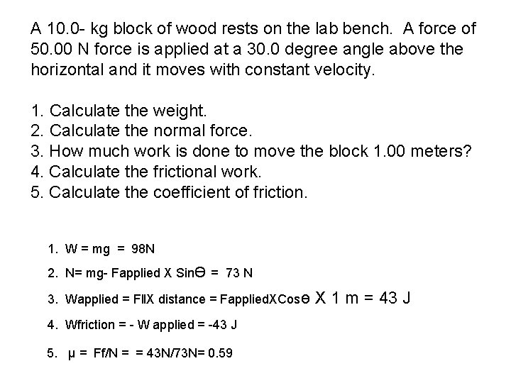 A 10. 0 - kg block of wood rests on the lab bench. A