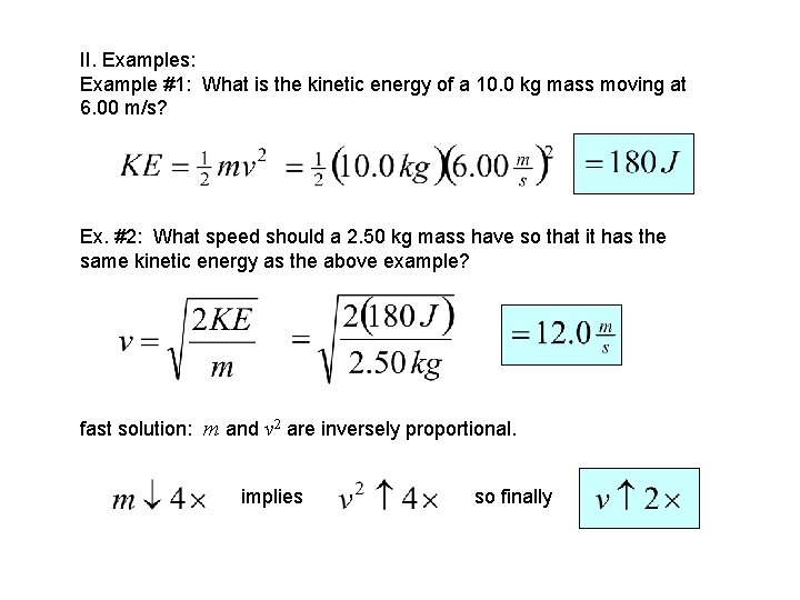 II. Examples: Example #1: What is the kinetic energy of a 10. 0 kg