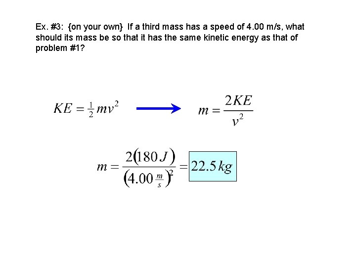 Ex. #3: {on your own} If a third mass has a speed of 4.