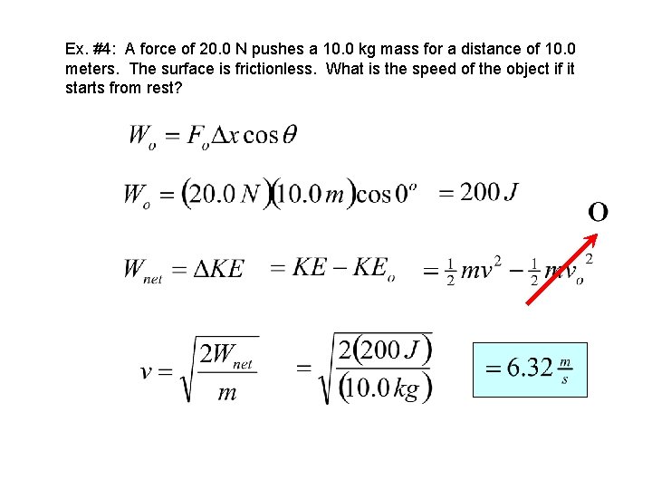 Ex. #4: A force of 20. 0 N pushes a 10. 0 kg mass