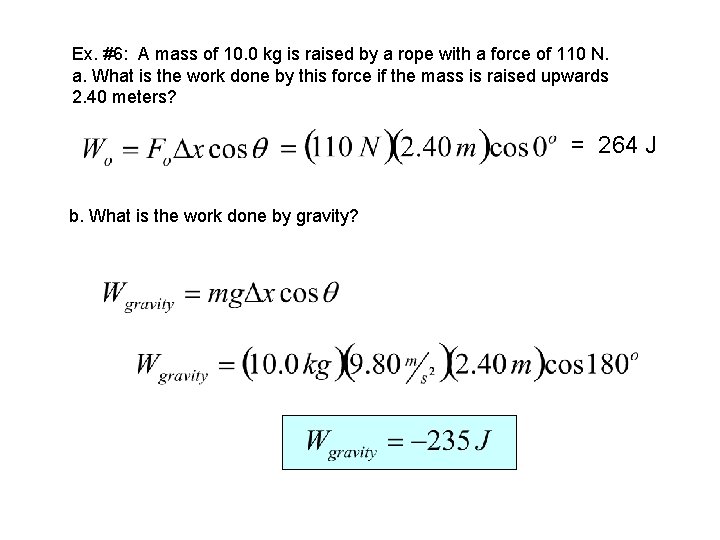 Ex. #6: A mass of 10. 0 kg is raised by a rope with