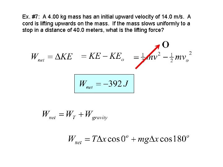 Ex. #7: A 4. 00 kg mass has an initial upward velocity of 14.