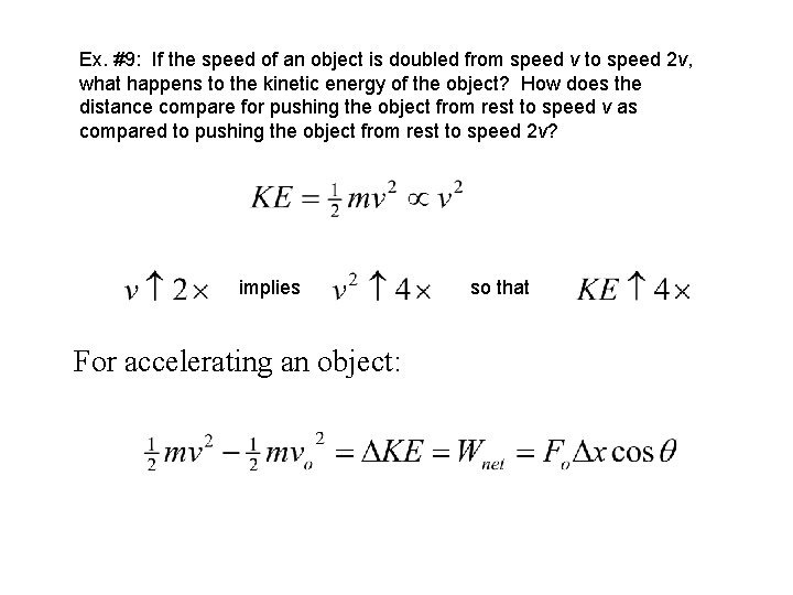 Ex. #9: If the speed of an object is doubled from speed v to