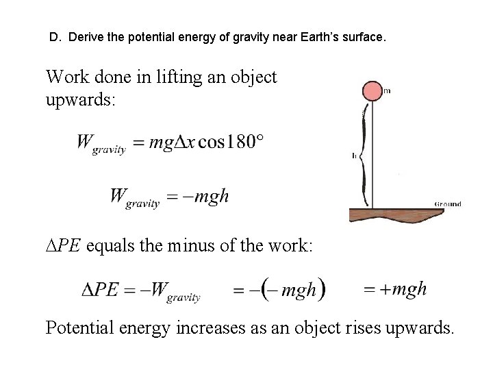 D. Derive the potential energy of gravity near Earth’s surface. Work done in lifting