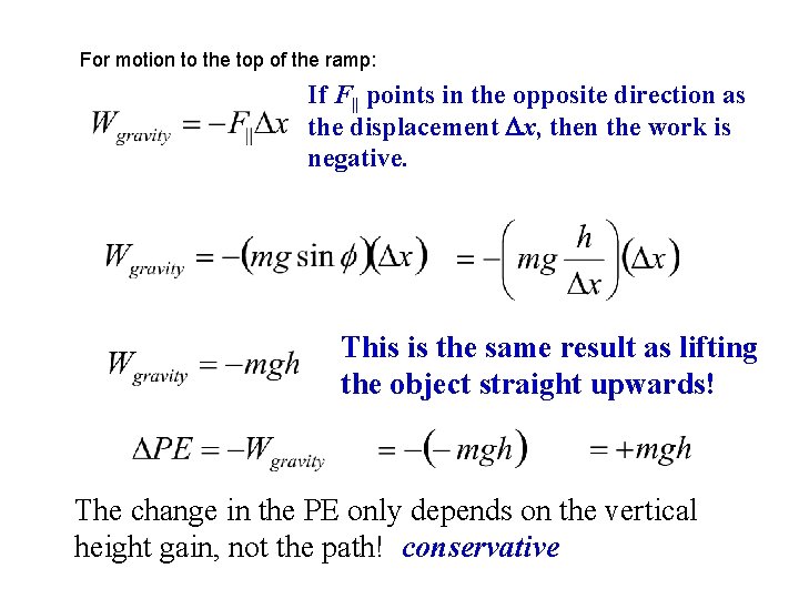 For motion to the top of the ramp: If F|| points in the opposite