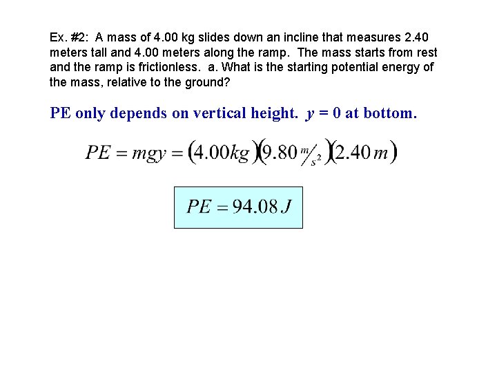 Ex. #2: A mass of 4. 00 kg slides down an incline that measures