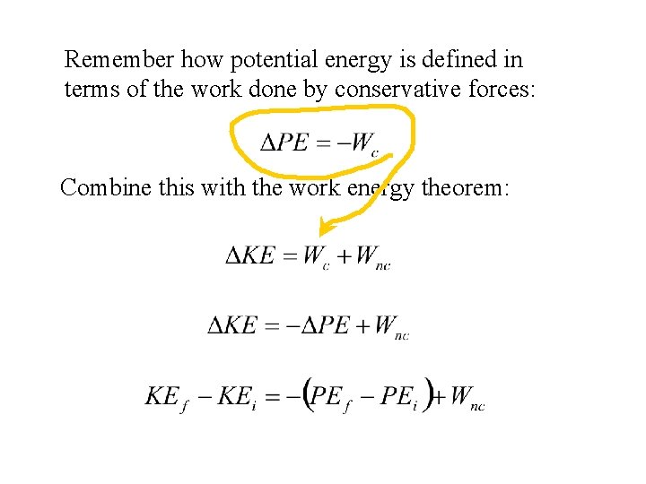 Remember how potential energy is defined in terms of the work done by conservative