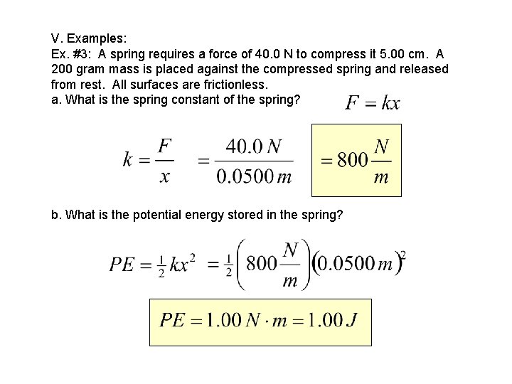 V. Examples: Ex. #3: A spring requires a force of 40. 0 N to