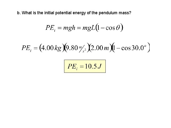 b. What is the initial potential energy of the pendulum mass? 