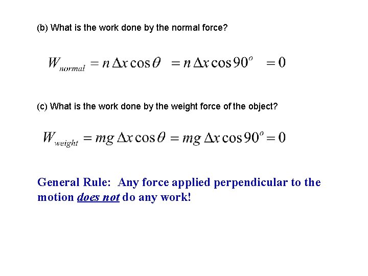 (b) What is the work done by the normal force? (c) What is the