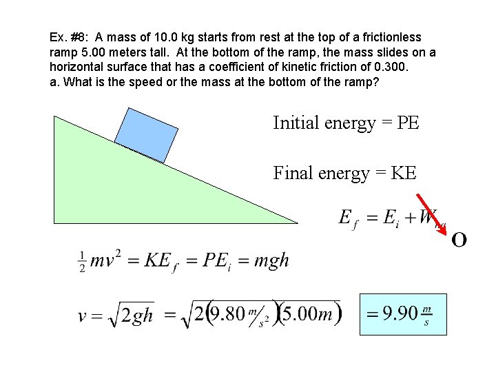 Ex. #8: A mass of 10. 0 kg starts from rest at the top