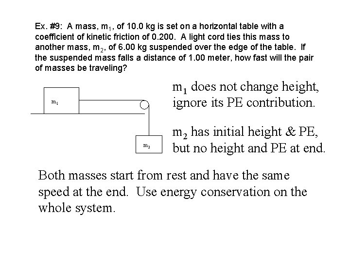 Ex. #9: A mass, m 1, of 10. 0 kg is set on a