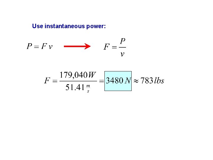 Use instantaneous power: 