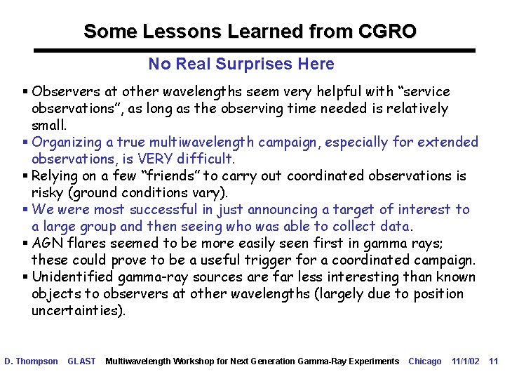 Some Lessons Learned from CGRO No Real Surprises Here § Observers at other wavelengths