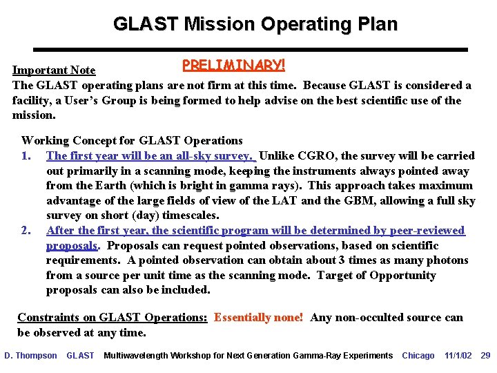 GLAST Mission Operating Plan PRELIMINARY! Important Note The GLAST operating plans are not firm