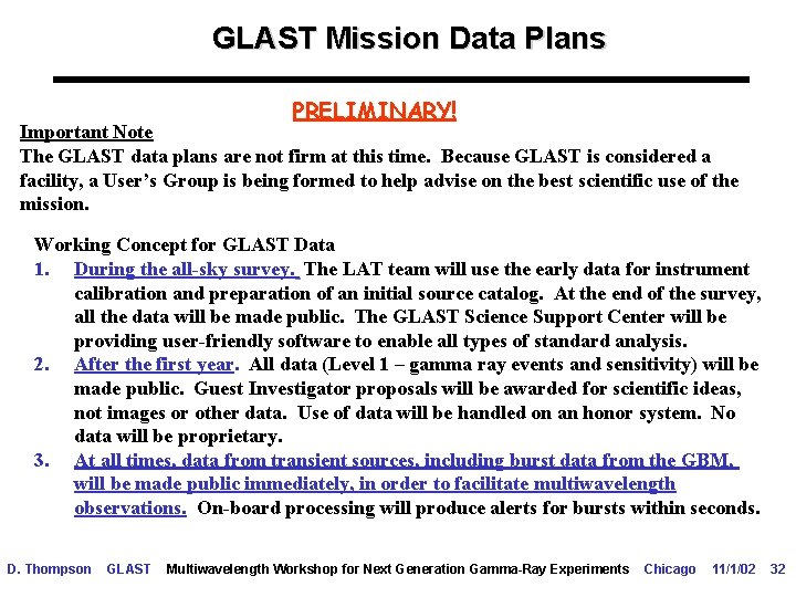 GLAST Mission Data Plans PRELIMINARY! Important Note The GLAST data plans are not firm