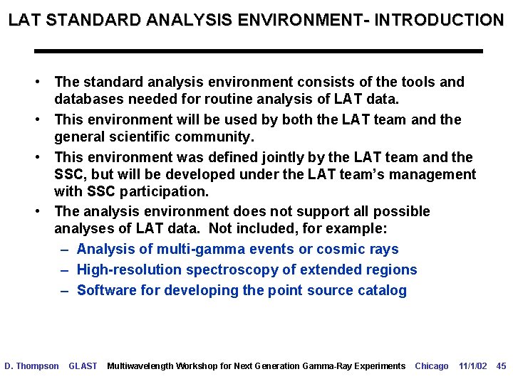 LAT STANDARD ANALYSIS ENVIRONMENT- INTRODUCTION • The standard analysis environment consists of the tools