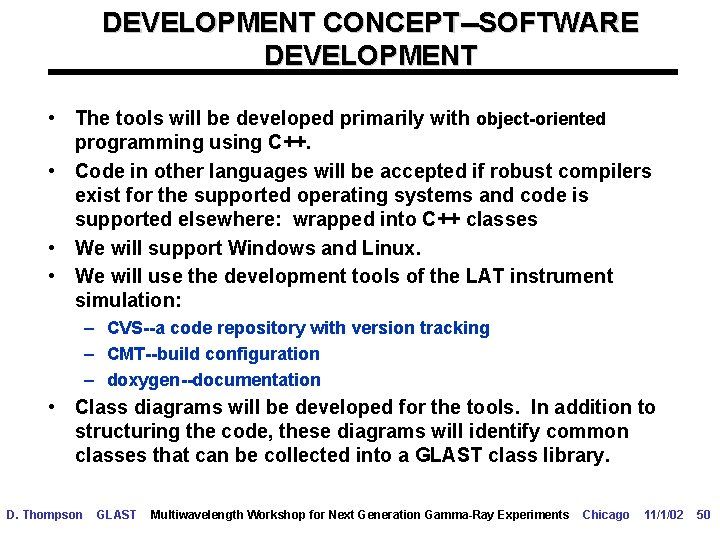 DEVELOPMENT CONCEPT--SOFTWARE DEVELOPMENT • The tools will be developed primarily with object-oriented programming using