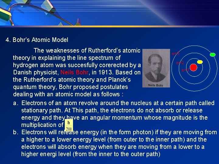 4. Bohr’s Atomic Model The weaknesses of Rutherford’s atomic n=3 theory in explaining the 4. Bohr’s Atomic Model The weaknesses of Rutherford’s atomic n=3 theory in explaining the