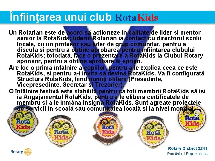Înfiinţarea unui club Rota. Kids Un Rotarian este de acord să actioneze în calitate
