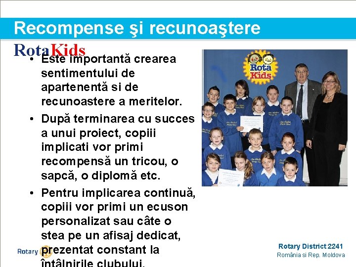 Recompense şi recunoaştere Rota. Kids • Este importantă crearea sentimentului de apartenentă si de